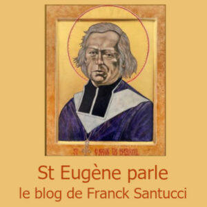 icône avec le portrait d'Eugène de Mazenod et titre: St Eugène parle. Le blog de Franck Santucci