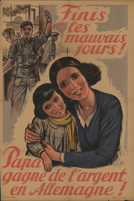 affiche de progagande de Vichy qui montre une mère et son enfant. L'affiche indique : finis les mauvais jours! Papa gagne de l'argent en Allemagne!