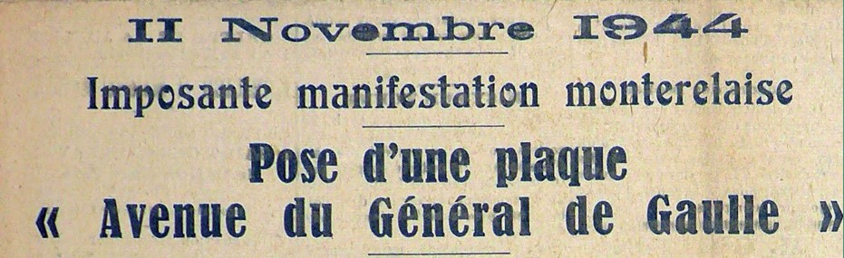 annonce dans le journal : '11 novembre 1944 : Imposante manifestation monterelaise : pause d'une plaque 'avenue du général de Gaulle'';