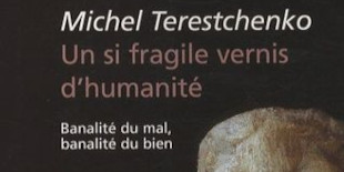 La Une du livre de Michel Terestchenko : un si fragile vernis d'humanité. Banalité du mal, banalité du bien